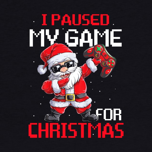I Paused My Game For Christmas Funny Gamer Video Game Love by _So who go sayit_